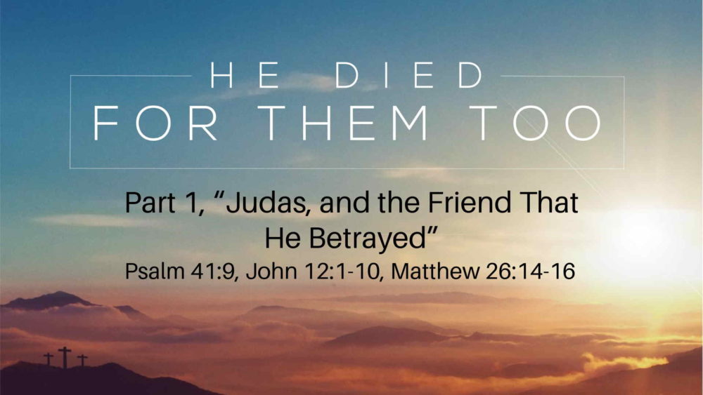 Part 1, “Judas, and the Friend That He Betrayed”
