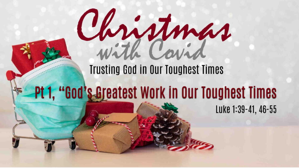 Part 1, “God’s Greatest Work in Our Toughest Times\