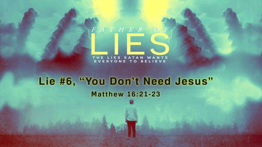 Lie #6, “You Don’t Need Jesus” Image