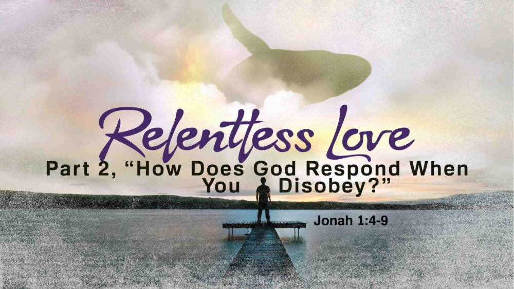 Part 2, “How Does God Respond When You Disobey?” Image