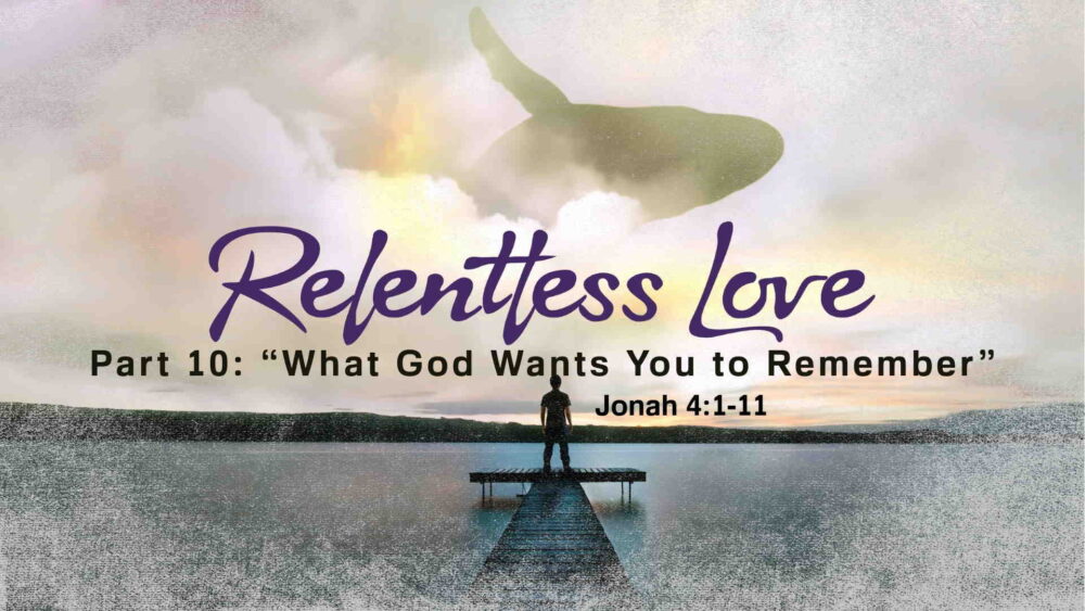 Part 10, “What God Wants You to Remember”