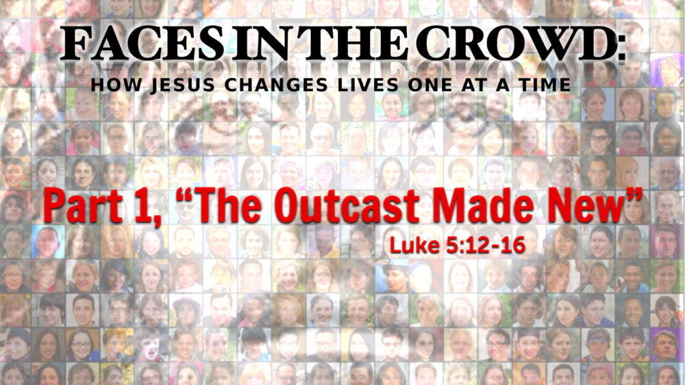 Part 1, “The Outcast Made New”