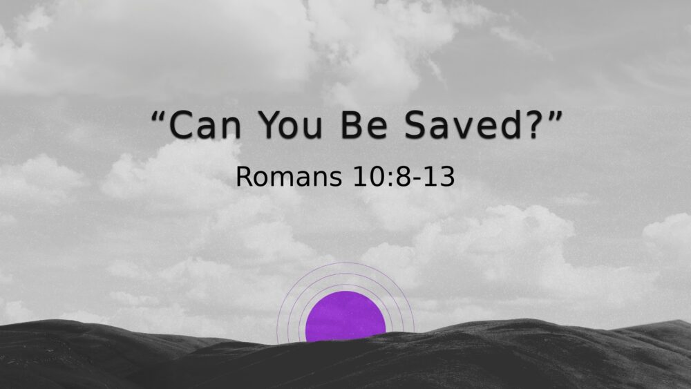 “Can You Be Saved?”